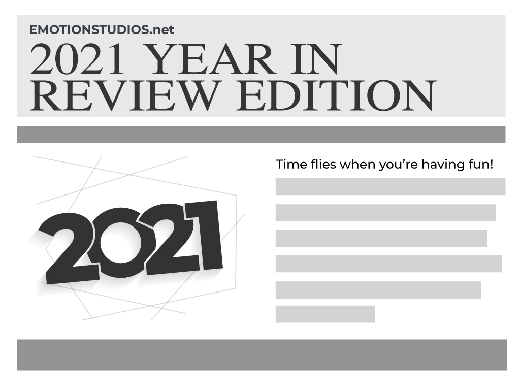 EMOTIONstudios 2021 year in review - highlights, projects, and new opportunities.